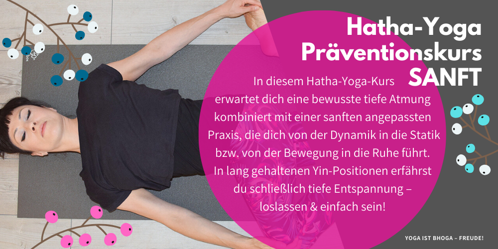 Krankenkassen-anerkannter Hatha-Yoga Präventionskurs SANFT im Studio bei bhoga-yoga