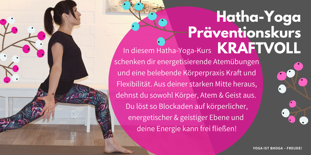 Krankenkassen-anerkannter Hatha-Yoga Präventionskurs KRAFTVOLL im Studio bei bhoga-yoga